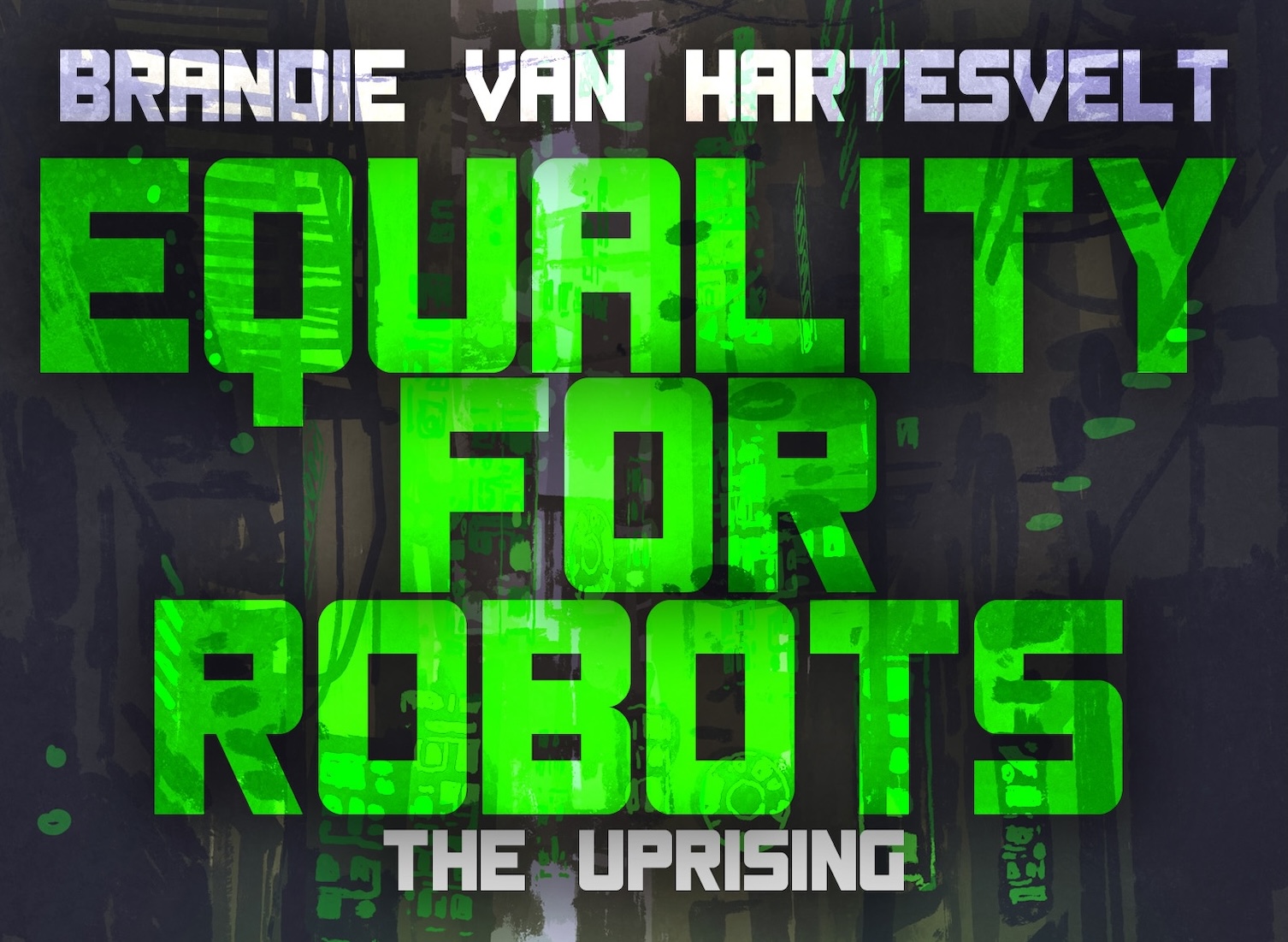 Equality for Robots: The Uprising